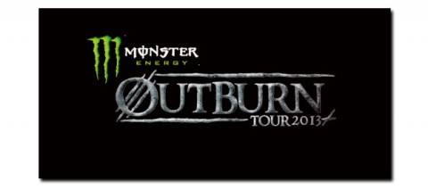 MONSTER ENERGY OUTBURN TOUR 2013