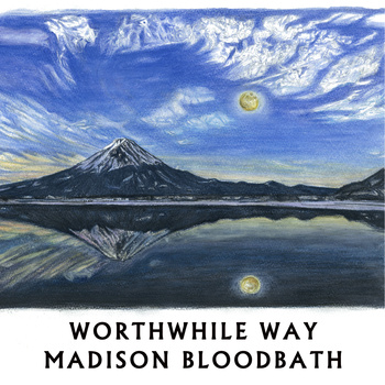 Madison Bloodbath Worthwhile Way