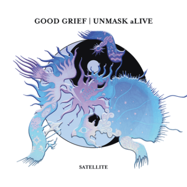[Music Video] Good Grief / UNMASK aLIVE “Satellite”