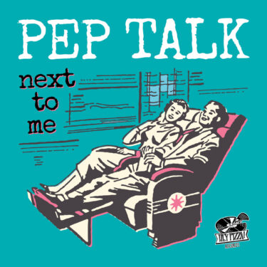 Pep Talk release new EP; “Next To Me”