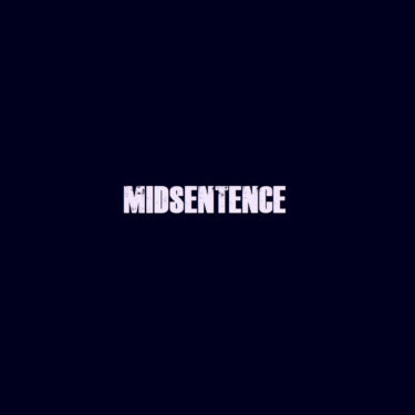 Midsentence release new demo; “Midsentence”