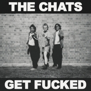 The Chats release new album; “GET FUCKED”