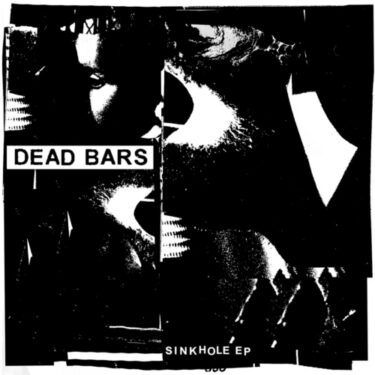 Dead Bars release new EP; “Sinkhole”