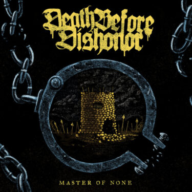 Death Before Dishonor release new single; “Master Of None”