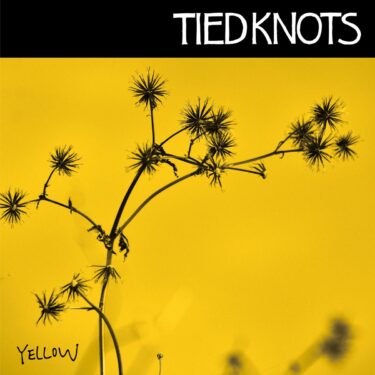 Tied Knots release new EP; “YELLOW”