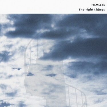 FILMLETS release new album;”the right things”