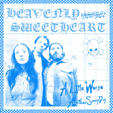 Heavenly Sweetheart release new single; “A Little Worse B​/​W Another Sunny Day”