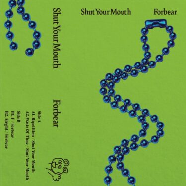 Shut Your Mouth / Forbear release new split