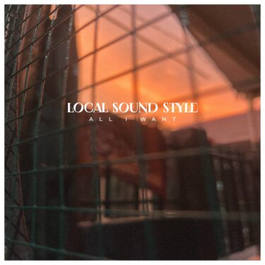 Local Sound Style release new song; “All I Want”